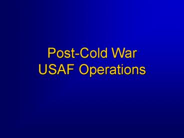 Post-Cold War USAF Operations