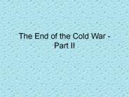 The End of the Cold War - Part II