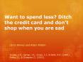Want to spend less? Ditch the credit card and don PowerPoint PPT Presentation