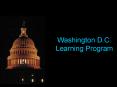 Washington D.C. Learning Program PowerPoint PPT Presentation