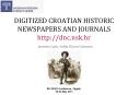 DIGITIZED CROATIAN HISTORIC NEWSPAPERS AND JOURNALS http://dnc.nsk.hr PowerPoint PPT Presentation