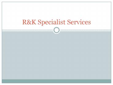 R&k specialist services