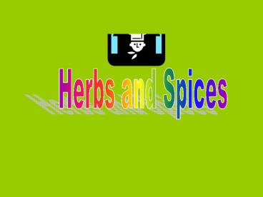 Herbs and Spices