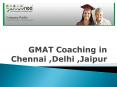 GMAT Coaching in Chennai ,Delhi ,Jaipur