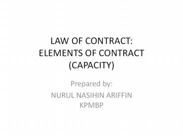LAW OF CONTRACT: ELEMENTS OF CONTRACT (CAPACITY)