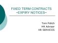 FIXED TERM CONTRACTS ~EXPIRY NOTICES~ PowerPoint PPT Presentation