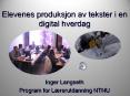 Elevenes produksjon av tekster i en digital hverdag PowerPoint PPT Presentation