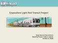 Exposition Light Rail Transit Project PowerPoint PPT Presentation