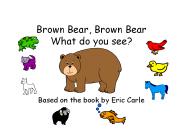 Brown bear, brown bear, What do you see?