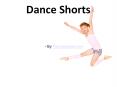 Colorful Dance Shorts: Easy To Wear And Carry PowerPoint PPT Presentation
