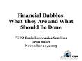 Financial Bubbles: What They Are and What Should Be Done CEPR Basic Economics Seminar Dean Baker November 10, 2005 PowerPoint PPT Presentation