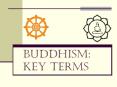 Buddhism: Key Terms PowerPoint PPT Presentation