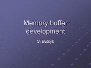 Memory buffer development