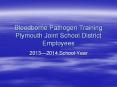 Bloodborne Pathogen Training Plymouth Joint School District Employees PowerPoint PPT Presentation