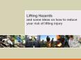 Lifting Hazards and some ideas on how to reduce your risk of lifting injury PowerPoint PPT Presentation