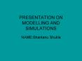 PRESENTATION ON MODELLING AND SIMULATIONS PowerPoint PPT Presentation