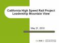 California High Speed Rail Project Leadership Mountain View PowerPoint PPT Presentation