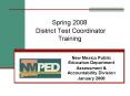 Spring 2008   District Test Coordinator   Training PowerPoint PPT Presentation