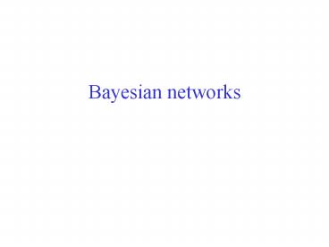Bayesian networks