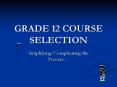 GRADE 12 COURSE SELECTION PowerPoint PPT Presentation