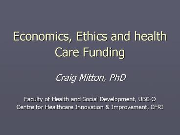 Economics, Ethics and health Care Funding