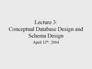 Lecture 3: Conceptual Database Design and Schema Design PowerPoint PPT Presentation