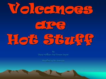 Volcanoes are Hot Stuff