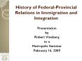 History of Federal-Provincial Relations in Immigration and Integration PowerPoint PPT Presentation