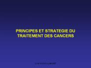 PRINCIPES ET STRATEGIE DU TRAITEMENT DES CANCERS