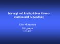 Kirurgi ved kreftsykdom i lever- multimodal behandling PowerPoint PPT Presentation