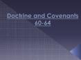 Doctrine and Covenants 60-64 PowerPoint PPT Presentation
