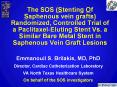 The SOS (Stenting Of Saphenous vein grafts) Randomized, Controlled Trial of a Paclitaxel-Eluting Stent Vs. a Similar Bare Metal Stent in Saphenous Vein Graft Lesions PowerPoint PPT Presentation