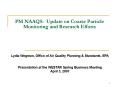 PM NAAQS: Update on Coarse Particle Monitoring and Research Efforts PowerPoint PPT Presentation