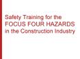 Safety Training for the FOCUS FOUR HAZARDS in the Construction Industry PowerPoint PPT Presentation