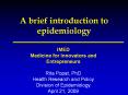 IMED Medicine for Innovators and Entrepreneurs Rita Popat, PhD Health Research and Policy Division of Epidemiology April 21, 2009 PowerPoint PPT Presentation