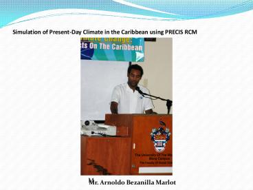 Simulation of Present-Day Climate in the Caribbean using PRECIS RCM