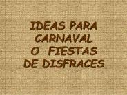 IDEAS PARA CARNAVAL O FIESTAS DE DISFRACES