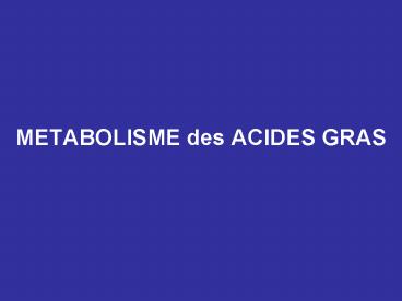 METABOLISME des ACIDES GRAS