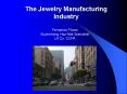 The Jewelry Manufacturing Industry PowerPoint PPT Presentation