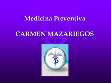 Medicina Preventiva CARMEN MAZARIEGOS