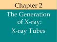 The Generation of X-ray: PowerPoint PPT Presentation
