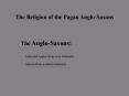 The Religion of the Pagan Anglo-Saxons PowerPoint PPT Presentation