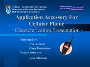 Application Accessory For Cellular Phone - Characterization Presentation -