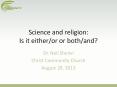 Science and religion: Is it either/or or both/and? PowerPoint PPT Presentation