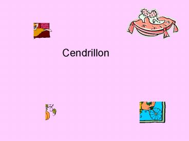 PPT – Cendrillon PowerPoint presentation | free to view - id: 4d5061-MmZkM