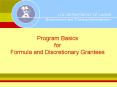 Program Basics for Formula and Discretionary Grantees PowerPoint PPT Presentation