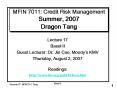 MFIN 7011: Credit Risk Management Summer, 2007 Dragon Tang PowerPoint PPT Presentation