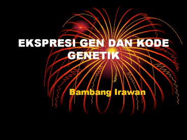 EKSPRESI GEN DAN KODE GENETIK