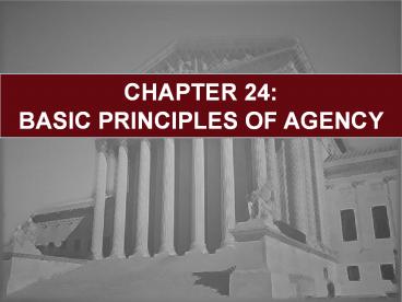 CHAPTER 24: BASIC PRINCIPLES OF AGENCY