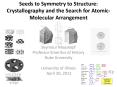 Seeds to Symmetry to Structure: Crystallography and the Search for Atomic-Molecular Arrangement PowerPoint PPT Presentation